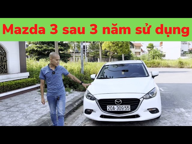 Mazda 3 Sau 3 năm sử dụng | Hậu PA - QUAY DẠO