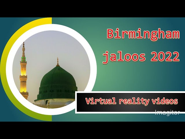 Birmingham jaloos 2022 360degree video part12 برمنگھم یوکے 2022 ماتمی جلوس 360 ڈیگریویڈیو