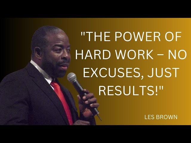 "THE POWER OF HARD WORK – NO EXCUSES, JUST RESULTS! | #lesbrown #motivationalspeech