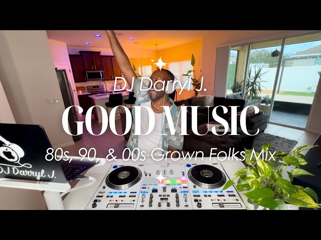 80s 90s & 2000s Throwback Grown Folks Mix | Good Music Ep.4 | DJ Darryl J