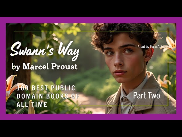 Swann’s Way By Marcel Proust|Part Two|100 Best Public Domain Books of All Time|Full Audiobook