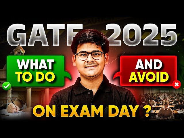 GATE 2025 | What to Do & Avoid on Exam Day?