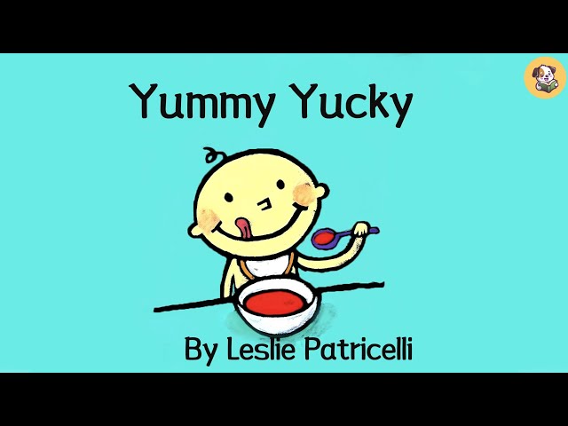 ✨Yummy Yucky by Leslie Patricelli 🍎🤢🍪😋