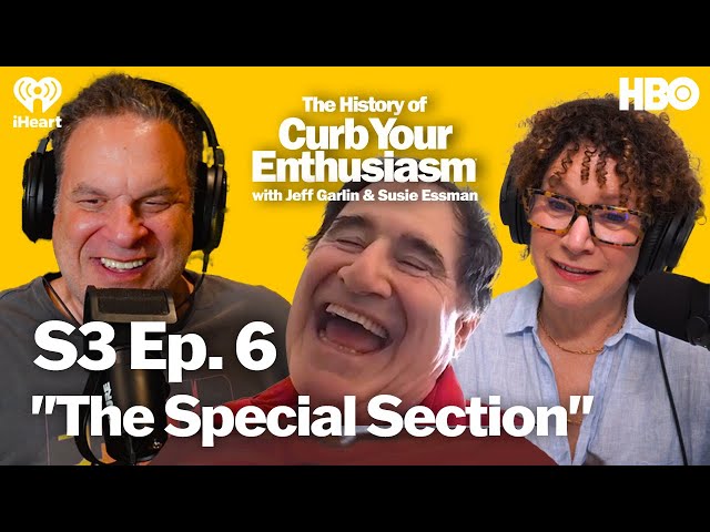 S3 Ep. 6 - "The Special Section" with Richard Kind | The History of Curb Your Enthusiasm