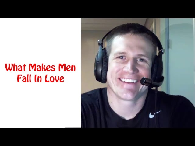 What Makes Men Fall in Love?