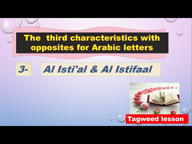 Al Isti'ala& Al Istifaal The characteristics with opposites for Arabic letters