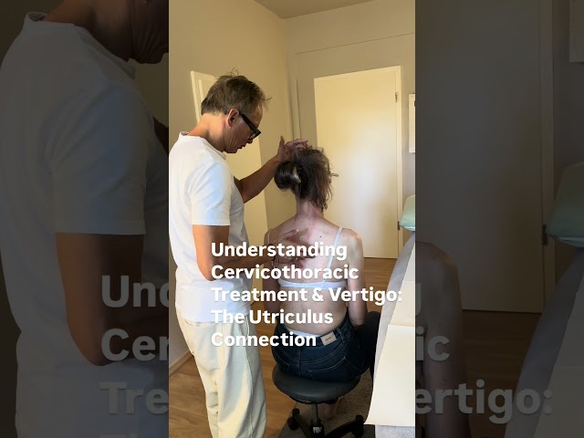 Cervicothoracic Treatment & Vertigo: How the Utriculus Affects Balance 🌀