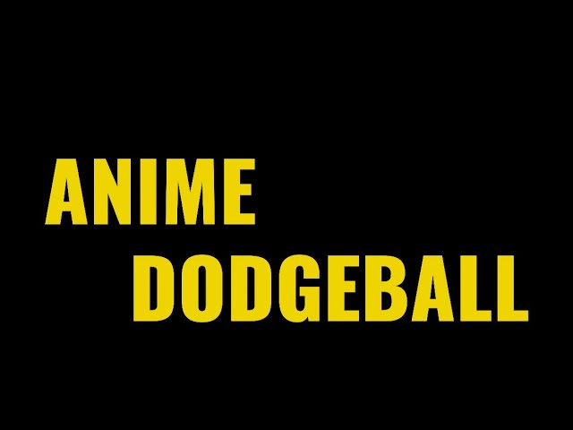 ANIME DODGEBALL EPISODE 1: The Try-outs