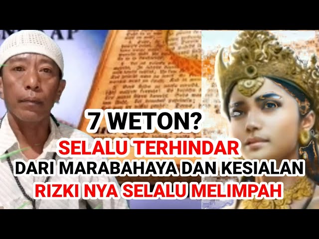 7 WETON SELALU TERHINDAR DARI MARABAHAYA DAN KESIALAN ‼️ RIZKI NYA SANGAT BERLIMPAH