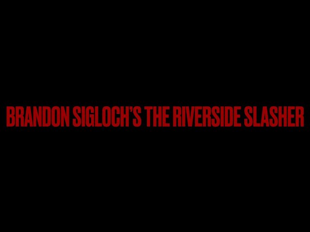 Brandon SIgloch’s The Riverside Slasher teaser trailer