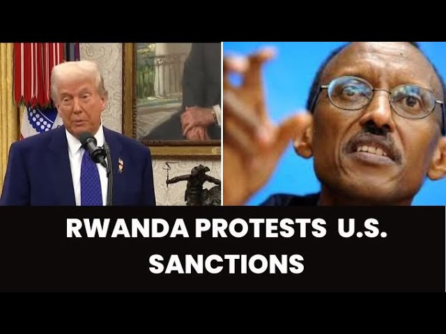 Rwanda protests US sanctions imposed on senior officials over the War in eastern DR Congo.