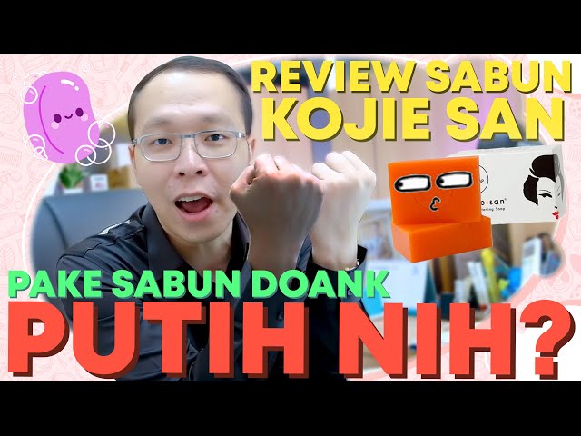 Review Sabun KOJIE SAN! kalian pasti KAGET! Kalo gini semua klinik kecantikan bisa bangkrut!