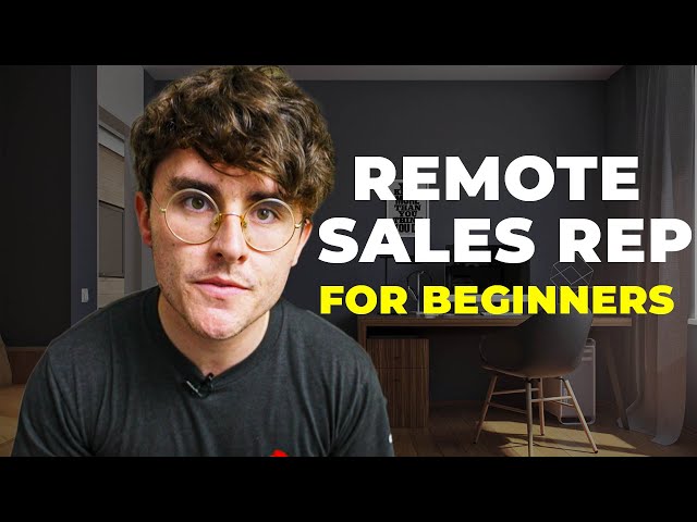 Remote sales rep: How to GET STARTED in 2023