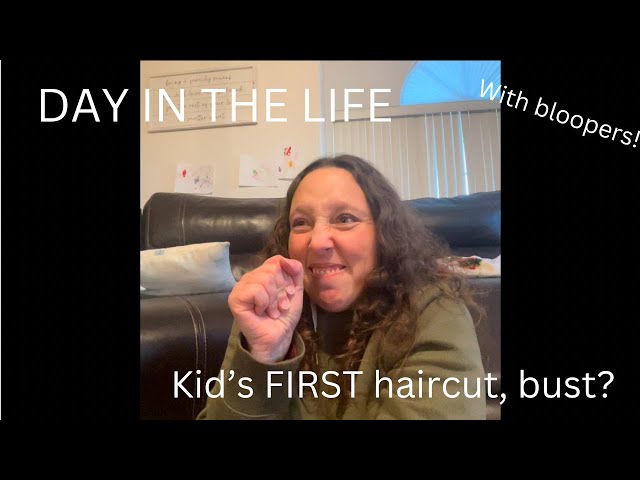 Spend a Day with Me! Dr. Appt, Kid's FIRST Haircut, and more! Plus BLOOPERS!