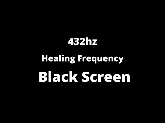 10 hour 432hz Healing Frequency with Black Screen | Deep Energy Healing Music