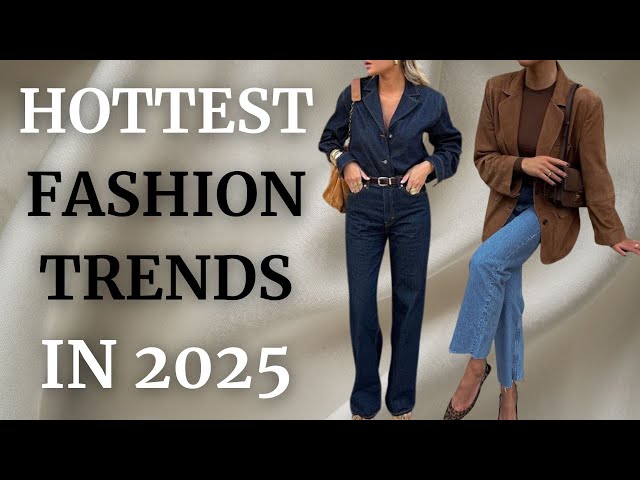 2025 Fashion Trends You’ll Actually Want to Wear!