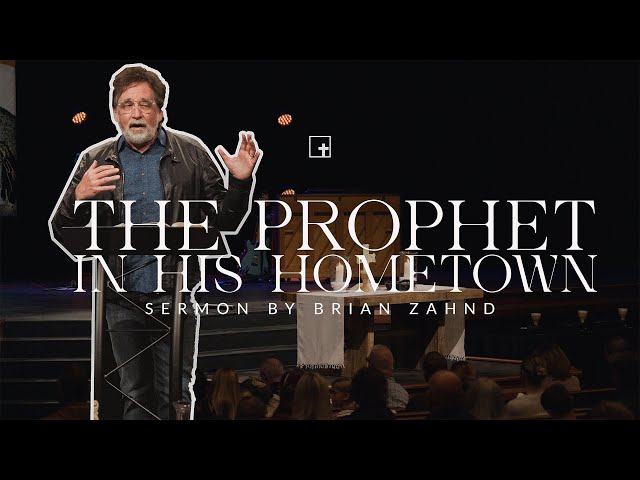 The Prophet In His Hometown || Pastor Brian Zahnd