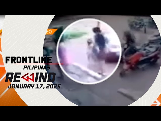 Frontline Pilipinas Rewind | January 17, 2025 #FrontlineRewind