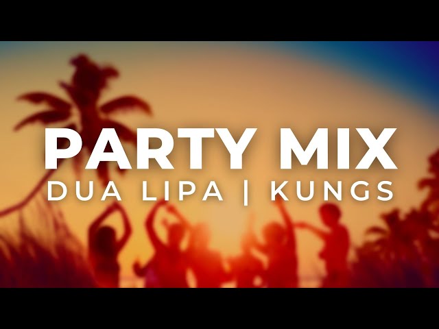 Kungs, Dua Lipa, Shouse | Summer Party Mix | Best Remixes & Mashups