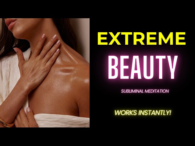 EXTREME Beauty Enhancer Subliminal Meditation for Radiant Glow ✨