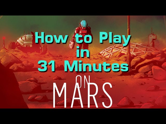 How to Play On Mars in 31 Minutes