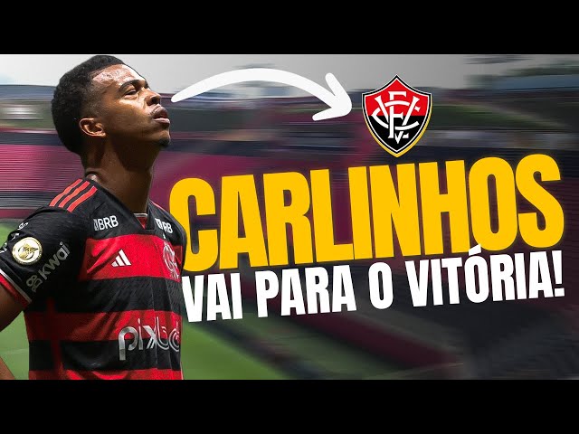 VEJA DETALHES DA SAÍDA DE CARLINHOS PARA O VITÓRIA | FLAMENGO LUCRA? | E MAIS