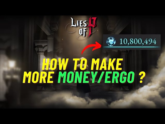 Lies Of P: Best Place Early to Late Game 10 Million Ergo Farm Guide