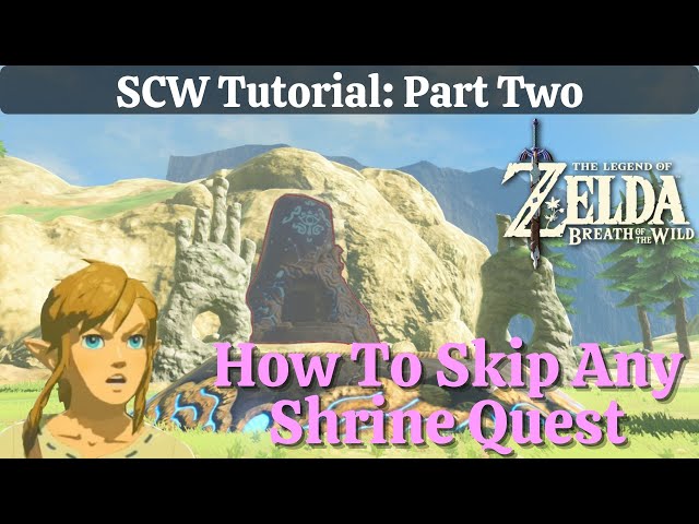 How to Skip Any Shrine Quest in Breath of the Wild: SCW Tutorial Part 2 (Remaster)