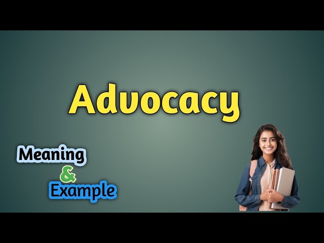 Advocacy Meaning | Advocacy Meaning and Example