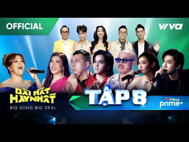 Bài Hát Hay Nhất 2022 - Big Song Big Deal | Tập 8 Full: Chi Dân căng thẳng đối đầu Only C