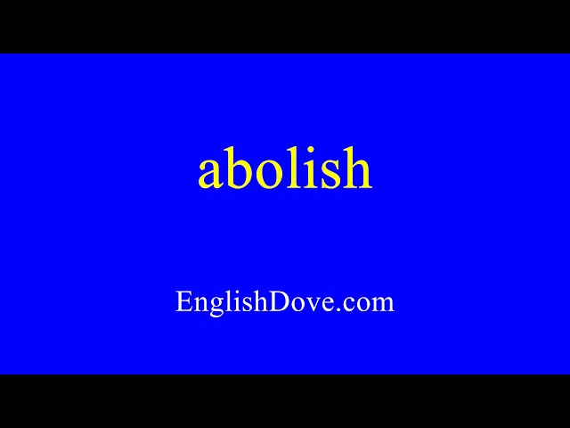 How to pronounce abolish in American English.