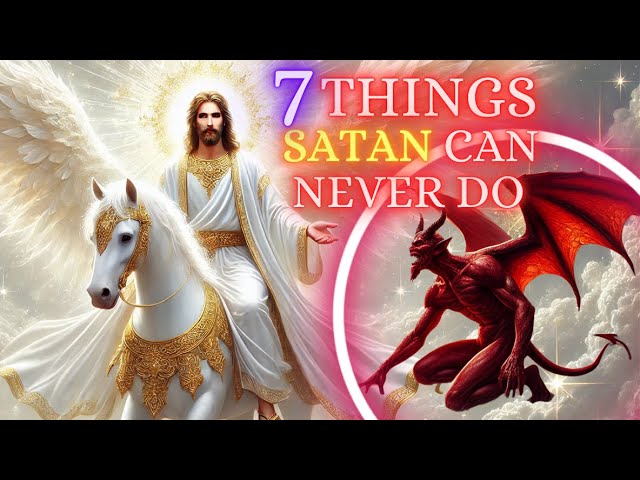 5 THINGS THAT SATAN CAN NEVER DO TO YOU ACCORDING TO THE BIBLE