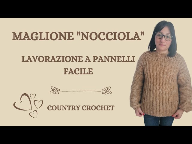 MAGLIONE "NOCCIOLA" TUTORIAL UNCINETTO LAVORAZIONE A PANNELLI