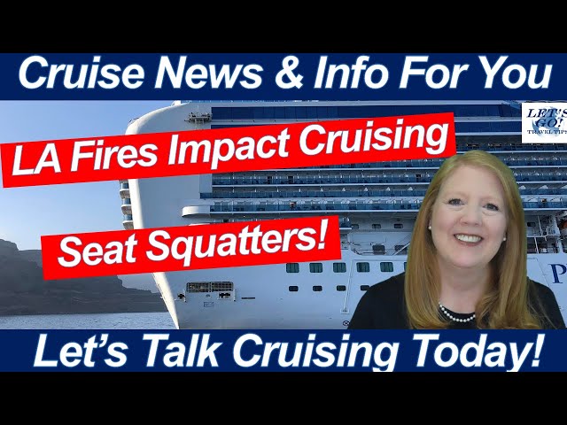 CRUISE NEWS! LA Fires Impact Cruising & Cruise Line Responds! Airline Seat Squatters! Laundry Update