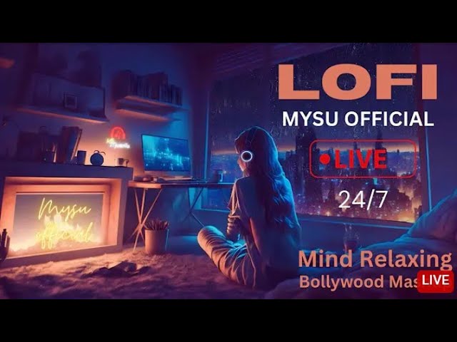 24/7 LIVE NON-STOP MASHUP LOFI SONG #arijitsingh #1113live #mysuofficial #mashup #1113live