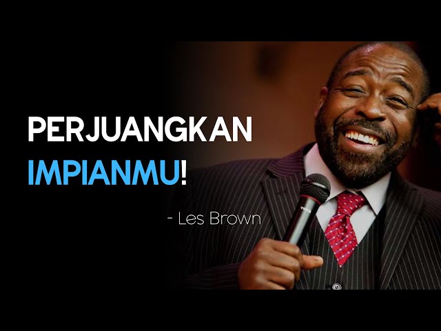 PERJUANGKAN IMPIANMU - Motivasi dan Inspirasi Les Brown Subtitle Indonesia