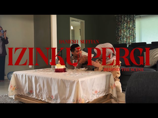 Daniesh Suffian - Izinku Pergi (Behind The Scenes)