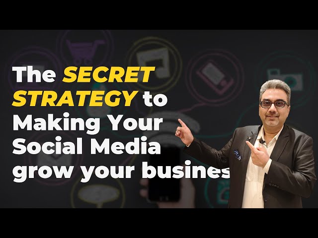 The SECRET Strategy to Making Your Social Media grow your business