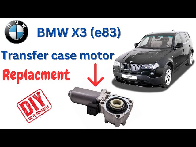 BMW X3 (E83) Transfer case motor /actuator/ replacement - DIY. Transfer Case ATC400