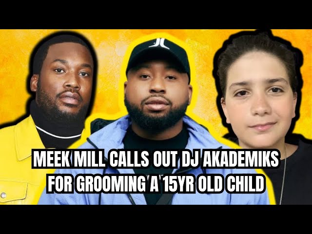 Meek Blasts DJ Akademiks For Grooming a  teen~Ak Responds to Allegations+law enforcement involved