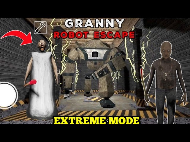 ROBOT ESCAPE FROM GRANNY HOUSE 😱/- Granny Robot escape extreme mode