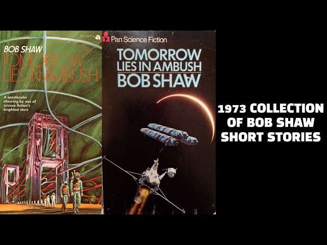 Tomorrow Lies in Ambush, a collection of short stories by Bob Shaw 1973.