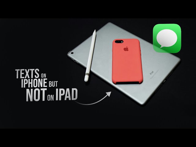 Why Do I See All My Text Messages on my Phone, But Not my iPad (explained)