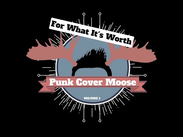 Buffalo Springfield - For What It's Worth (OFFICIAL AUDIO Punk Cover Moose Cover)