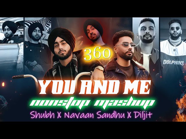 New Punjabi Mashup 2024,Nonstop Gangster Mashup 2024,You and Me punjabi songs mashup 2024,360°