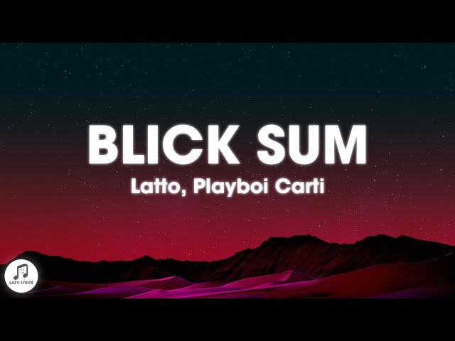 Latto, Playboi Carti - Blick Sum (Remix) Lyrics