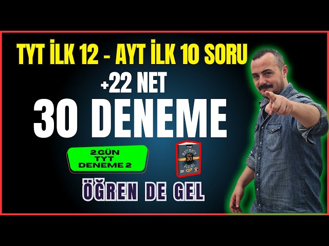 TYT İlk 12 - AYT İlk 10 Soru 30  Deneme | TYT Deneme 2 | ÖĞREN de GEL +22 NET | Bıyıklı Matematik