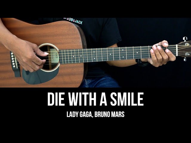 Die With a Smile - Lady Gaga, Bruno Mars | EASY Guitar Tutorial with Chords - Guitar Lessons