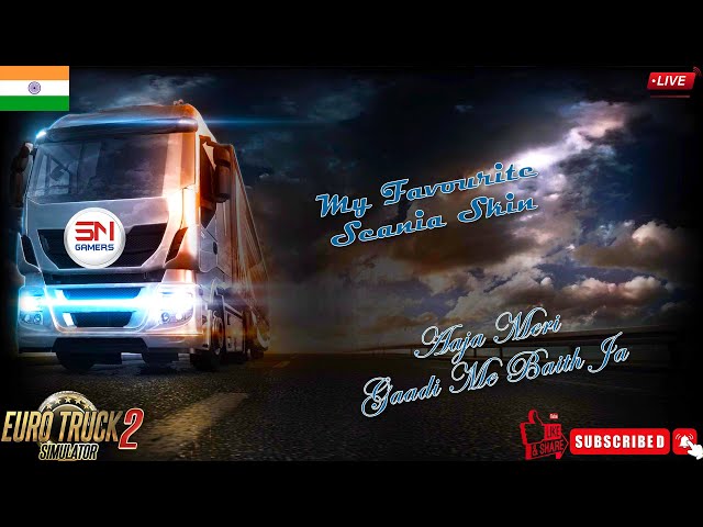 🚩👑| Aaja Meri Gaadi Me Baith Ja | Euro Truck Simulator 2 | My Favourite SCANIA Skin |😊