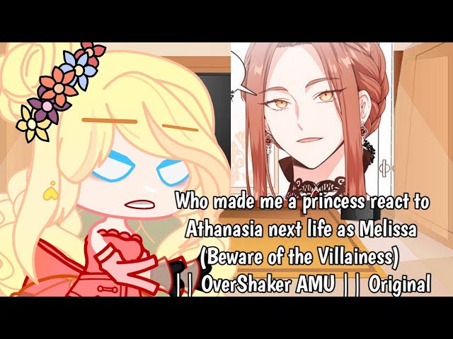 Who made me a princess react to Athanasia next life as Melissa || Original || NaiveMagic AU